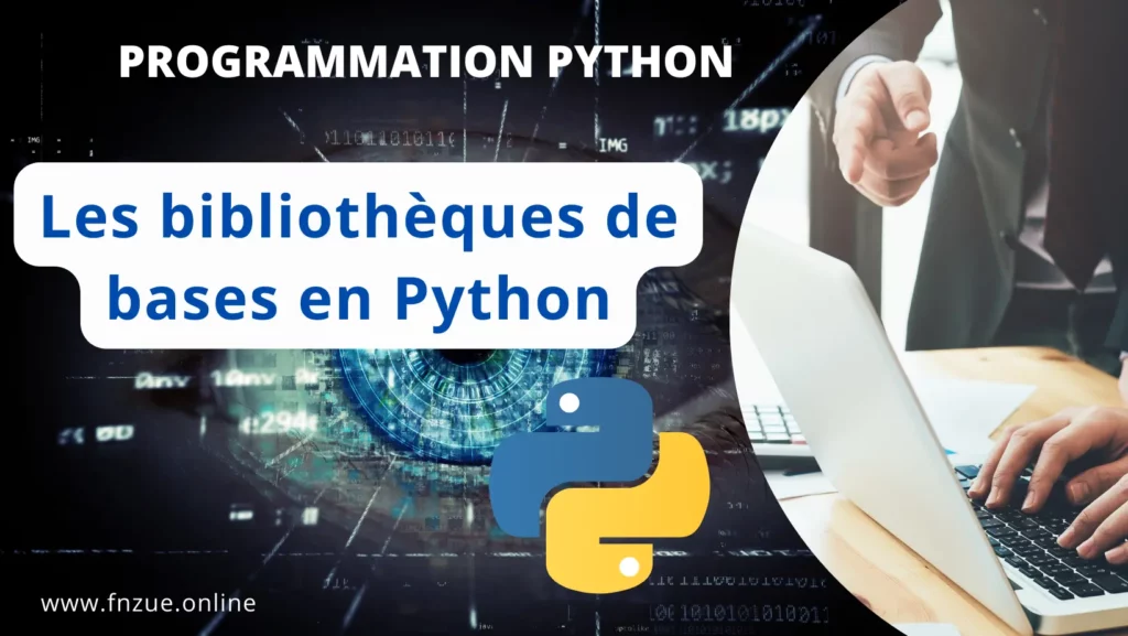 Les bibliothèques ou libraires standards en Python